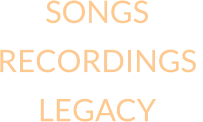 SONGS  RECORDINGS  LEGACY